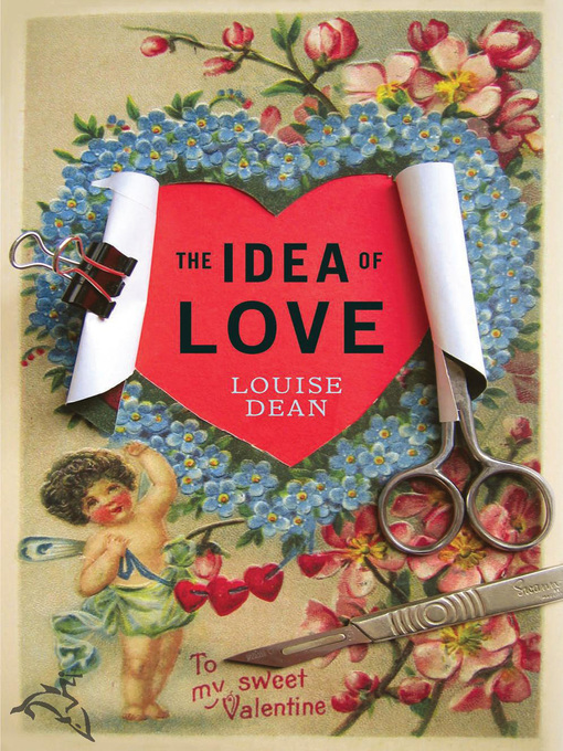 Title details for The Idea of Love by Louise Dean - Available